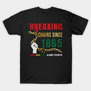 Breaking Chains Since 1865 Junenth T-Shirt